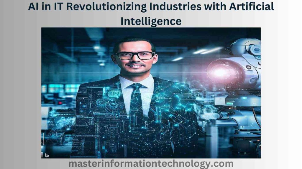 AI in IT Revolutionizing Industries with Artificial Intelligence