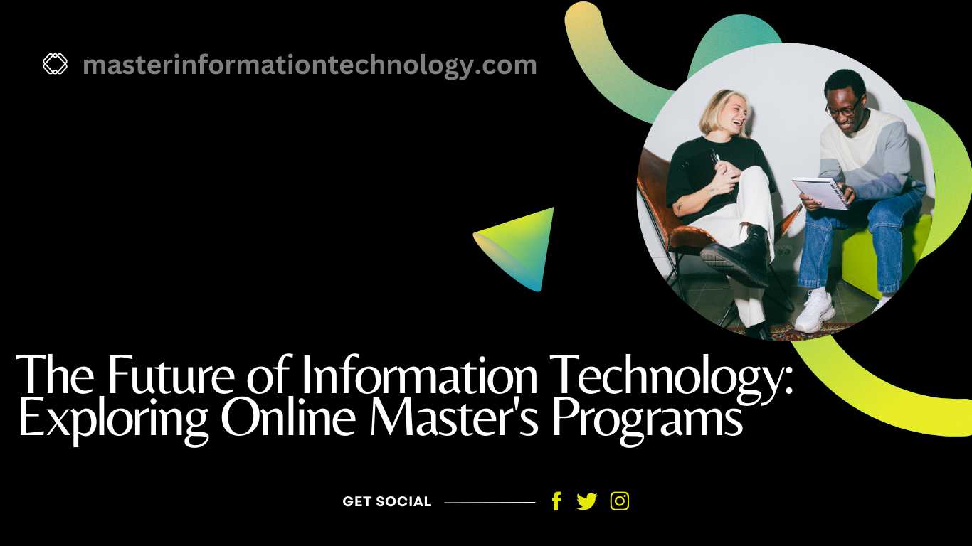 The Future of Information Technology Exploring Online Master's Programs