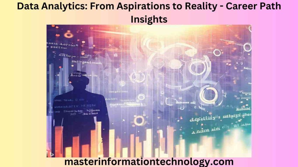 Data Analytics From Aspirations to Reality - Career Path Insights