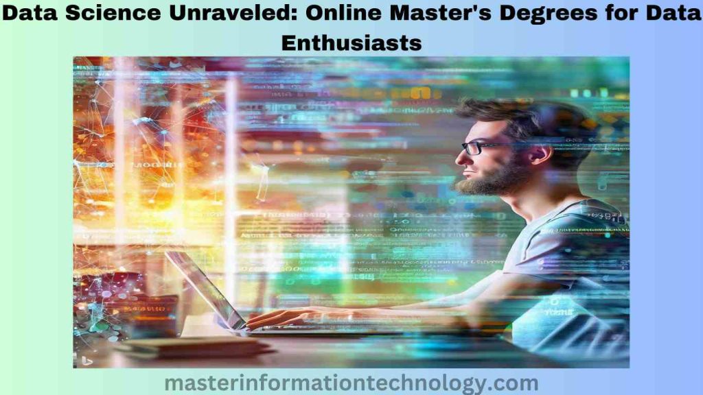 Data Science Unraveled Online Master's Degrees for Data Enthusiasts